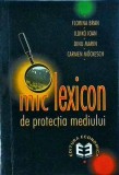 Cumpara ieftin Florina Bran - Mic Lexicon de Protectia Mediului. Ghid Esential Ecologie, Definitii Poluare, Biodiversitate. Editura Economica, Brosata, 1999
