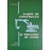 Masini de constructii si procedee de lucru &ndash; St. Mihailescu, Gh. Vlasiu