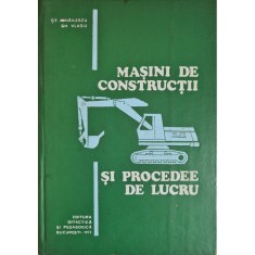 Masini de constructii si procedee de lucru &ndash; St. Mihailescu, Gh. Vlasiu