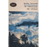 Emily Bronte - La rascruce de vanturi (Editia: 1969)