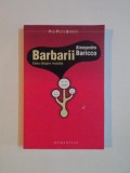 BARBARII , ESEU DESPRE MUTATIE de ALESSANDRO BARICCO , 2009 *PREZINTA SUBLINIERI SI INSEMNARI IN TEXT