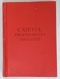 CAIETUL PROFESORULUI DIRIGENTE de RODICA DRAGU ...MARIAN BALTATU , 1986