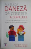 Metoda daneza de crestere a copilului. Cum cresc cei mai fericiti oameni din lume copii siguri pe sine si inteligenti &ndash; Jessica Joelle Alexander, Iben