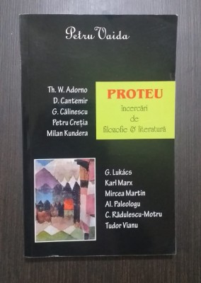 PROTEU - INCERCARI DE FILOZOFIE SI LITERATURA - PETRU VAIDA foto
