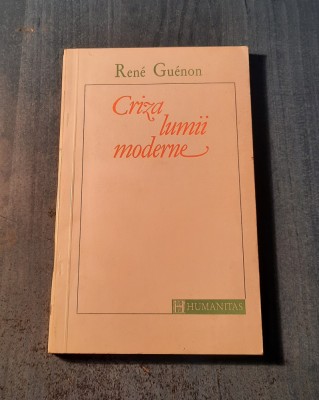 Criza lumii moderne Rene Guenon foto
