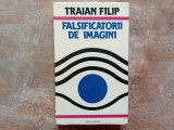 FALSIFICATORII DE IMAGINI - TRAIAN FILIP, 1979 (Autograf)