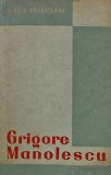 Cumpara ieftin Grigore Manolescu - 1958 - Virgil Bradateanu (@B236)