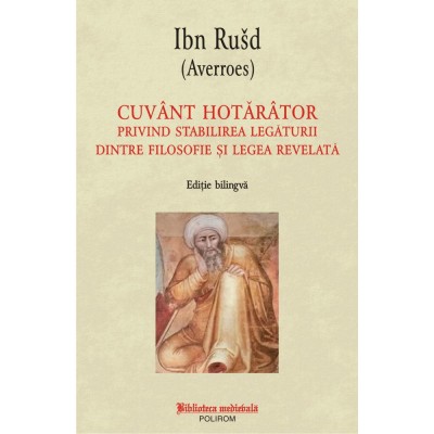 Cuvant hotarator privind stabilirea legaturii dintre filosofie si legea revelata, Ibn Rusd (Averroes) foto