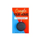 Google Your Home: Setting Up a Network of Nest Devices In Your Home
