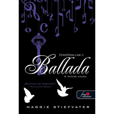 Ballada - T&amp;uuml;nd&amp;eacute;rdallam 2. - A holtak &amp;eacute;neke - Maggie Stiefvater foto