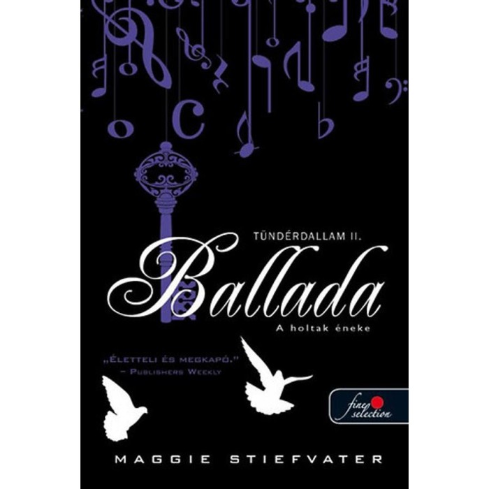 Ballada - T&uuml;nd&eacute;rdallam 2. - A holtak &eacute;neke - Maggie Stiefvater