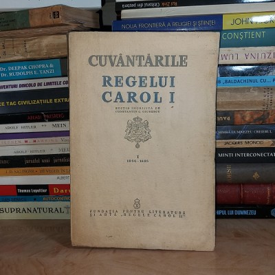 CUVANTARILE REGELUI CAROL I * VOL. 1 : 1866-1886 , EDITIE C. GIURESCU , 1939 foto