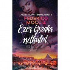 Ezer éjszaka nélküled - Federico Moccia