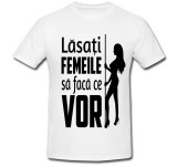 Cumpara ieftin Tricou &quot; Lasati femeile sa faca ce vor &quot;