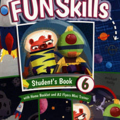 Fun Skills Level 6/Flyers Student's Book with Home Booklet and Mini Trainer | Bridget Kelly, Stephanie Dimond-Bayir