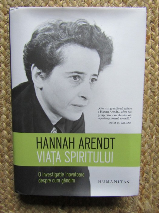 VIATA SPIRITULUI. O INVESTIGATIE INOVATOARE DESPRE CUM GANDIM - Hannah Arendt