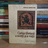 SOGYAL RINPOCHE - CARTEA TIBETANA A MORTII SI A VIETII , 2001 *