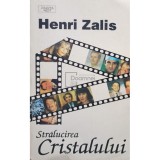 Henri Zalis - Stralucirea cristalului (Editia: 1993)
