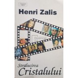 Henri Zalis - Stralucirea cristalului (editia 1993)