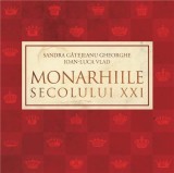 Monarhiile secolului XXI | Ioan-Luca Vlad, Sandra Gatejeanu Gheorghe, Curtea Veche Publishing