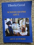Tiberiu Cercel - Scrieri despre arta si iubire