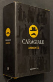 CARAGIALE &ndash; Momente 694 pag. Cartonata. 2021 HUMANITAS. Teatru Schite