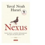 Nexus. Scurta istorie a retelelor informationale din epoca de piatra pana la IA - Ioana Aneci, Adrian Serban, Yuval Noah Harari