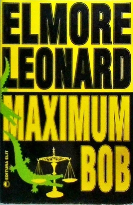Elmore Leonard - Maximum Bob