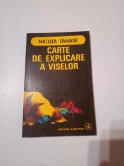CARTE DE EXPLICARE A VISELOR ~ NICUTA TANASE