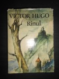 Victor Hugo - Rinul. Scrisori catre un prieten (1983, editie cartonata)