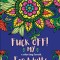 Fuck Off! My Coloring Book for Adults: Relaxation and Stress Relieving Coloring Pages for Women and Men