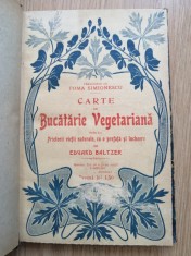 Carte de bucatarie vegetariana - Toma Simionescu -1912 foto