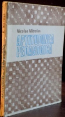 APTITUDINEA PEDAGOGICA de NICOLAE MITROFAN , 1988 foto