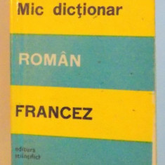 MIC DICTIONAR ROMAN - FRANCEZ de MARCEL SARAS , EDITIA A II A , 1970