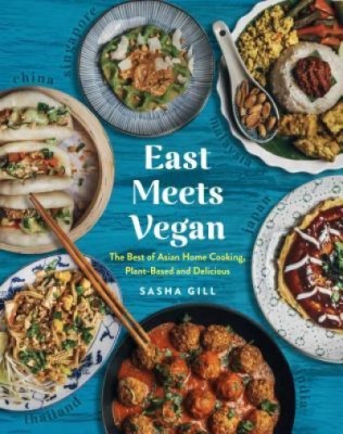 East Meets Vegan: The Best of Asian Home Cooking, Plant-Based and Delicious foto