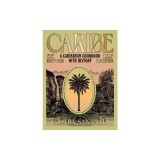Caribe: A Caribbean Cookbook with History