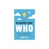 Discover Your WHO: Ignite the Answers Within and Reinvent Your Life