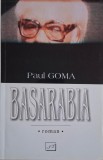 Basarabia - Paul Goma - Carte Istorie - Editura necunoscuta - Stare buna