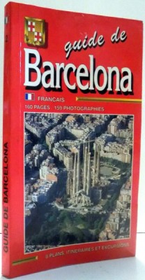 GUIDE DE BARCELONA , 160 PAGES 159 PHOTOGRAPHIES foto