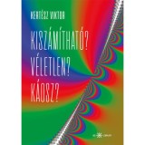 Kisz&aacute;m&iacute;that&oacute;? V&eacute;letlen? K&aacute;osz? - Kert&eacute;sz Viktor