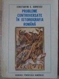PROBLEME CONTROVERSATE IN ISTORIOGRAFIA ROMANA-CONSTANTIN C. GIURESCU-360841