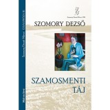 Szamosmenti t&aacute;j - Szomory Dezső Művei VIII. - Szomory Dezs&amp;#337