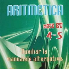 ARITMETICA, AUXILIAR LA MANUALELE ALTERNATIVE, CLASELE IV-V-ARTUR BALAUCA SI COLAB.