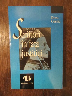 Scriitori &amp;icirc;n fața justiției. De la Dante la Zola - Doru Cosma foto