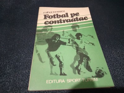 MIHAI IONESCU - FOTBAL PE CONTRAATAC foto
