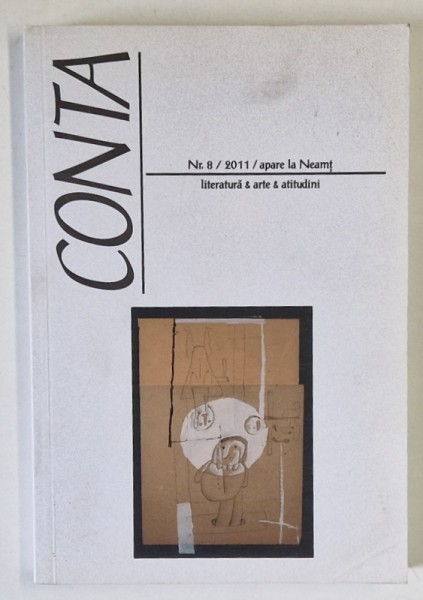 REVISTA CONTA , LITERATURA , ARTE , ATITUDINI , NUMARUL 8 , 2011
