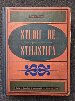 STUDII DE STILISTICA - Tudor Vianu foto