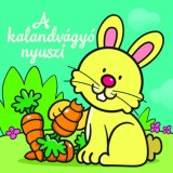 A kalandv&aacute;gy&oacute; nyuszi - &Aacute;llati kalandok - Szivacsk&ouml;nyv