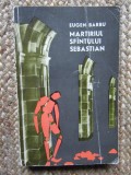Eugen Barbu - Martiriul Sfantului Sebastian