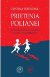 Prietenia Polianei. Motivele de recunostinta ale unui psihoterapeut - Școala Ardeleană, Scoala Ardeleana